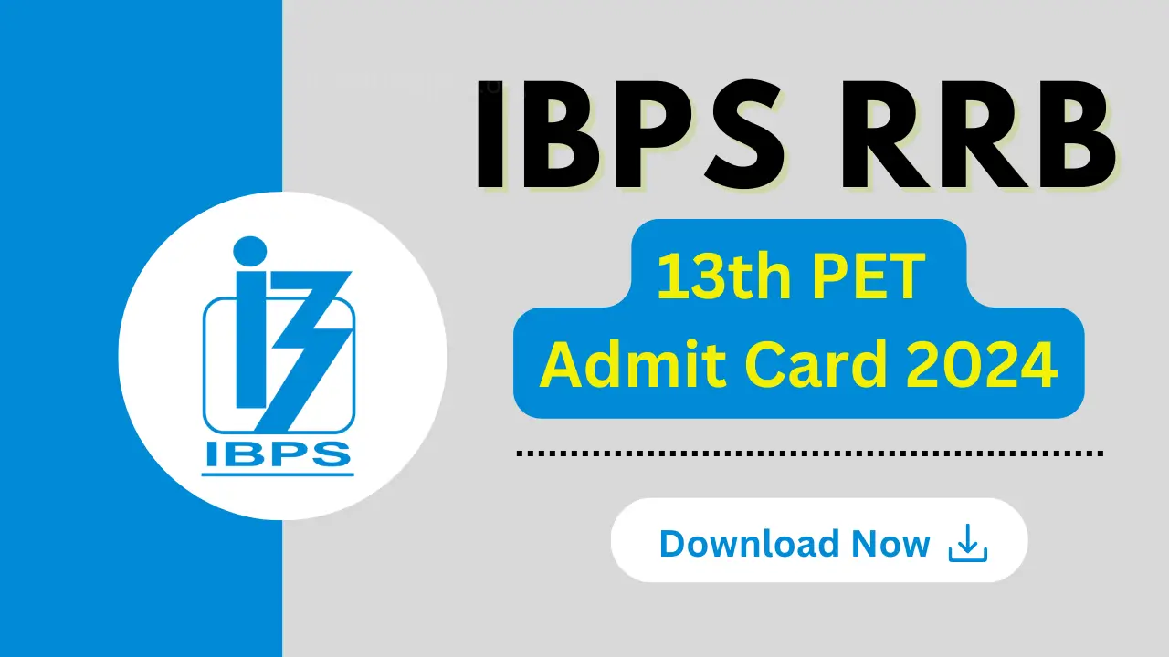 IBPS RRB 13th PET Admit Card 2024