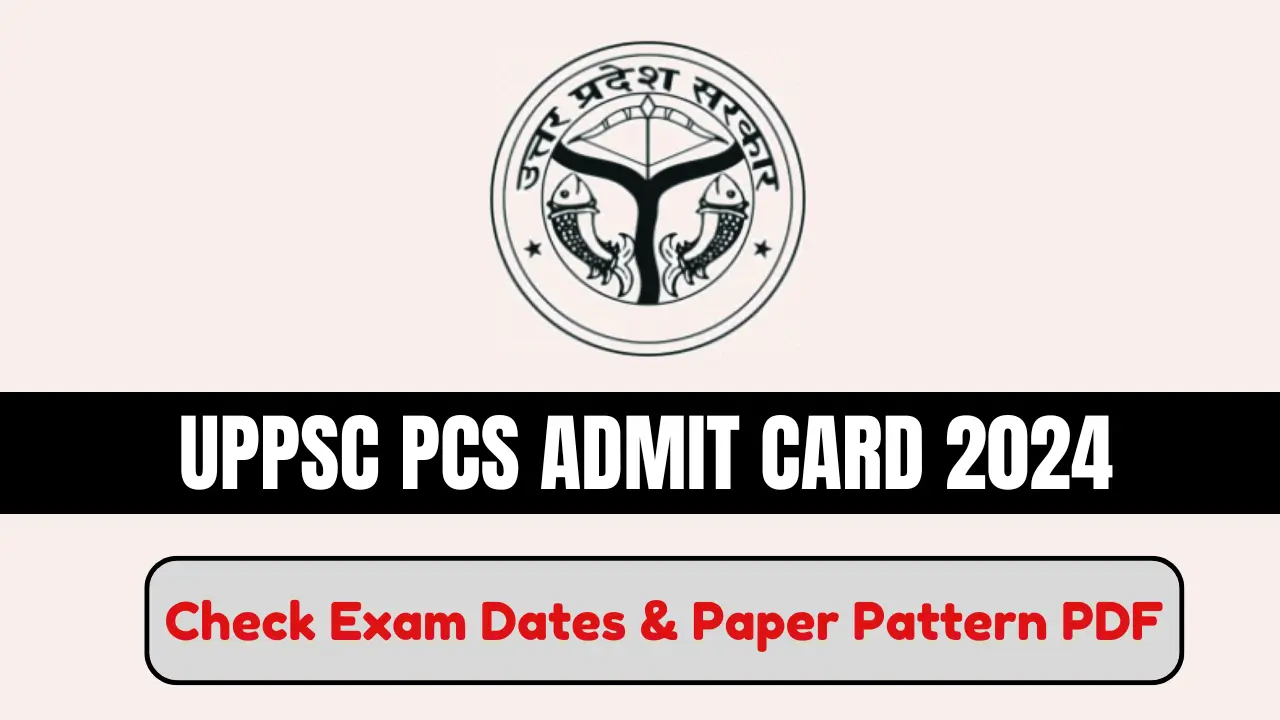 UPPSC PCS ADMIT CARD 2024